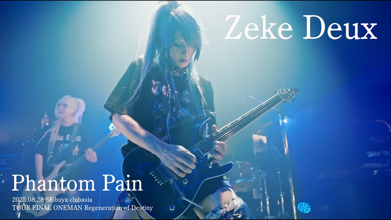 Zeke Deux「Phantom Pain」2025.08.28 Shibuya clubasia TOUR FINAL ONEMAN Regeneration of Destiny