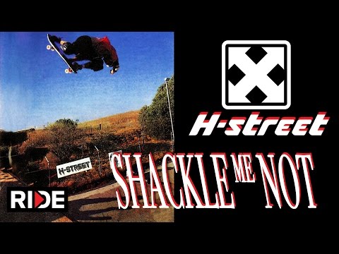 H-Street Shackle Me Not (1988)