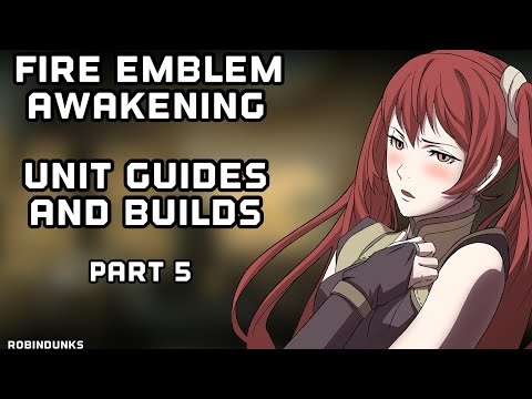 Fire Emblem Awakening Unit Builds (Part 5) - RobinDunks