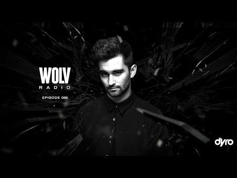 Dyro presents WOLV Radio #WLVR086