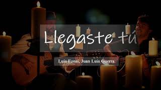 Llegaste Tú - Luis Fonsi, Juan Luis Guerra  (Letra/Lyrics)💕😍🎁 #romantic
