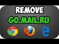 How to Remove Go.mail.ru from Chrome,Firefox,I.E,Edge