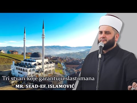 Tri stvari koje garantuju slast imana- mr. Sead-ef. Islamović džemat Ivanča