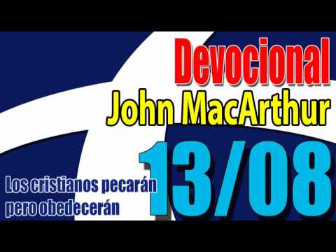 Devocional John MacArthur 13/08 - Los cristianos pecarán pero obedecerán