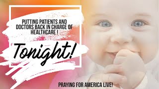 PFL-Putting Patients and Doctors Back in Charge of Healthcare - Praying for America, 12/13/2022