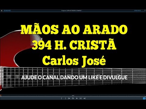 MÃOS AO ARADO - "HARPA CRISTÃ394"-CARLOS JOSÉ