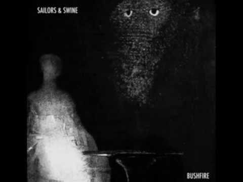 Sailors & Swine - Bushfire