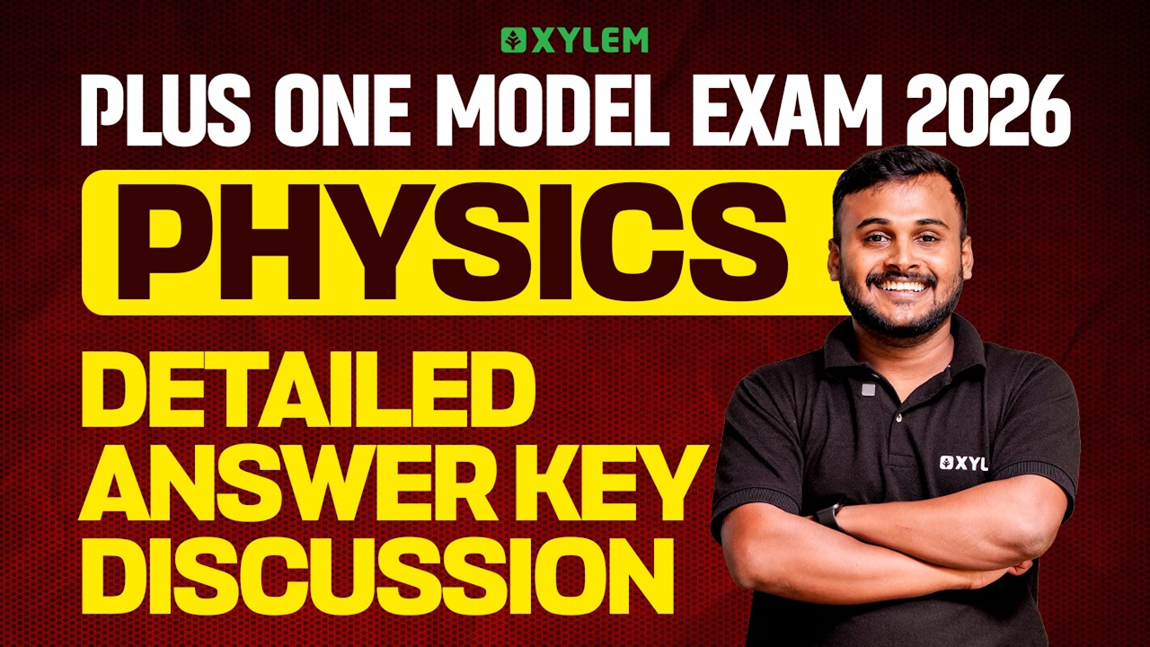 Plus One Model Exam Physics | Detailed Answer Key Discussion  | Xylem Plus One