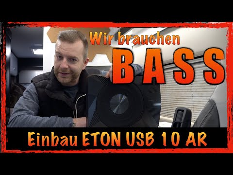 DAS FETZT! Einbau Subwoofer im Fiat Ducato 8 Camper - ETON USB 10AR
