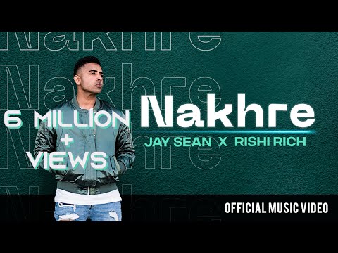 Nakhre - Official Video | Jay Sean x Rishi Rich | Break The Noise Records
