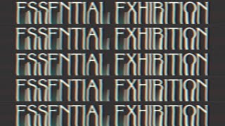 ESSENTIAL EXHIBITION (FULL DOCUMENTARY)