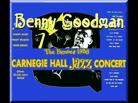 Benny Goodman and The Carnegie Hall Concert of 1938