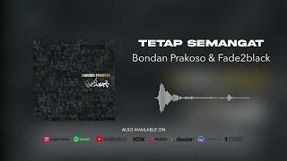 Download lagu Bondan Prakoso Fade2Black Tetap Semangat... mp3