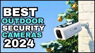 Top 5 Best Budget Outdoor Security Cameras of 2024 – Affordable & Reliable!"