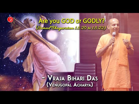 Are You God or Godly? | SB 1.5.20 to 1.5.22 | Vraja Bihari Das (Venugopal Acharya)