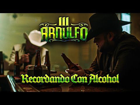 Arnulfo III Ft. Don Arnulfo Lopez -Recordando Con Alcohol (Video Oficial)