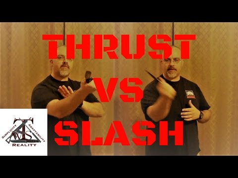Knife Fighting: Thrust vs Slash