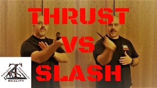 Knife Fighting: Thrust vs Slash