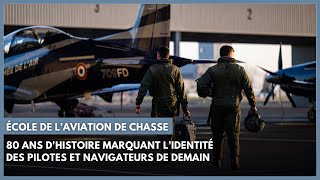 École de l'aviation de chasse : 80 ans d'histoire marquant l’identité des pilotes et navigateurs