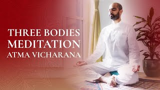 Three Bodies Meditation - Atma Vicharana by Ram Jain