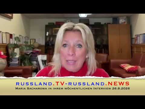 Maria Sacharowa in ihrem wöchentlichen Interview 26.8.2026