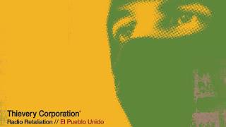 Thievery Corporation - El Pueblo Unido [Official Audio]