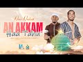 አድሰ ነሺዳ AN AKKAM HAA TAHU Nashidaa Haarawa Ibsa Abdi Badrudin Ahmed Newnashid