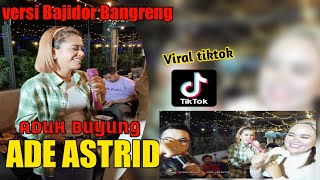 Download lagu ADE ASTRID Gerengseng ||Aduh buyung || By fauzista music ll priAudio mp3