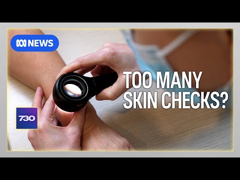 Watch — Are Australians Having Too Many Skin Checks? — 7.30 ABC