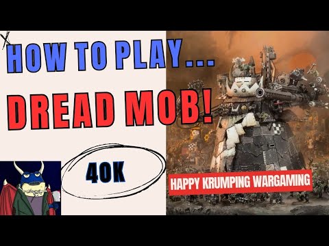Orks!  Learn to Play the Dread Mob in Warhammer 40k!