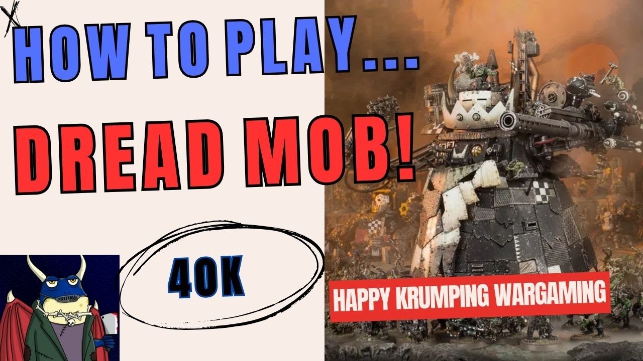 Orks!  Learn to Play the Dread Mob in Warhammer 40k!