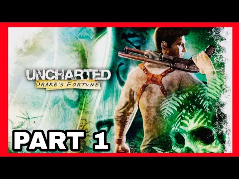 UNCHARTED 1 DRAKES FORTUNE Walkthrough Gameplay Part 1 (Full Game)