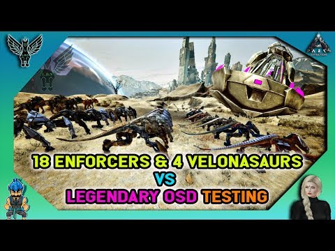 ARK EXTINCTION: 18 Enforcers 4 Velonasaurs vs Legendary OSD - Testing!