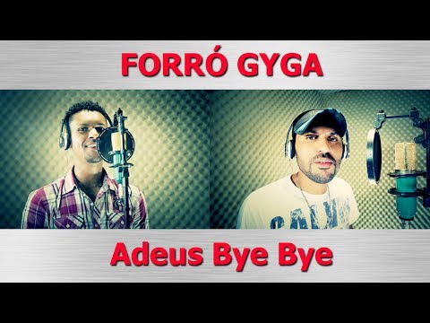 FORRÓ GYGA - Adeus Bye Bye HD ( Part.TJ Forró Boys & D.J. Ander)
