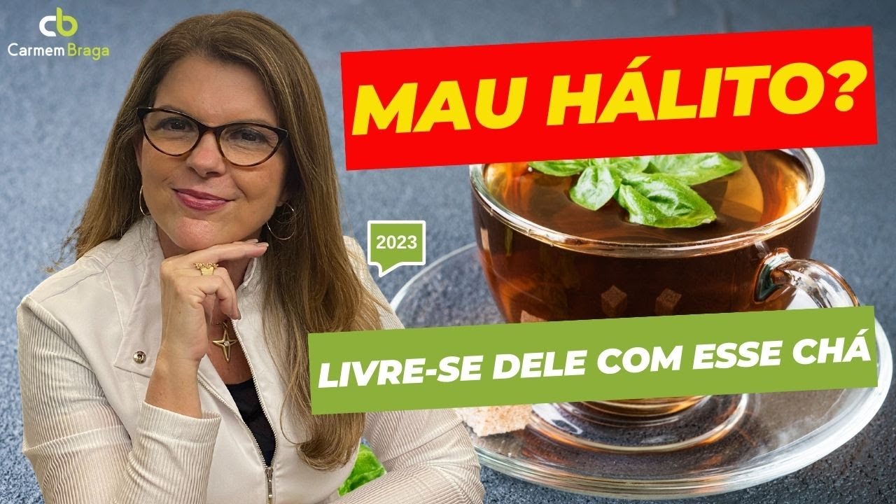 MAU HÁLITO - Livre-se dele com esse chá