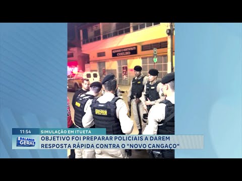 Simulação em Itueta: Objetivo foi preparar policiais a darem resposta rápida contra o novo cangaço.