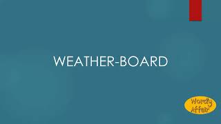 Weather board Meaning