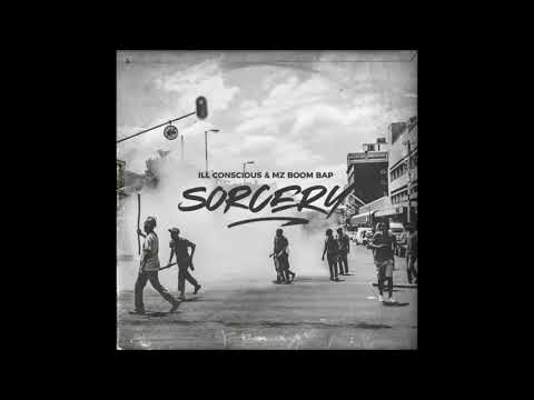 Ill Conscious and MZ Boom Bap    Sorcery Album