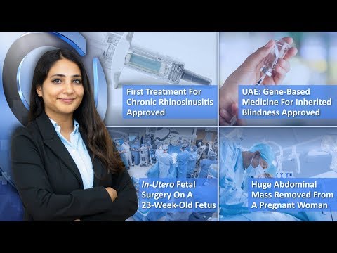 Episode 36: UAE MoHAP Approves A Unique Gene-Based Medicine For Inherited Blindness, In-Utero Fetal Surgery On A 23-Week-Old Fetus, And MORE