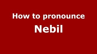 How to pronounce Nebil
