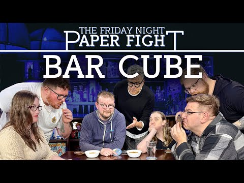 Bar Cube || Friday Night Paper Fight 2025-05-16