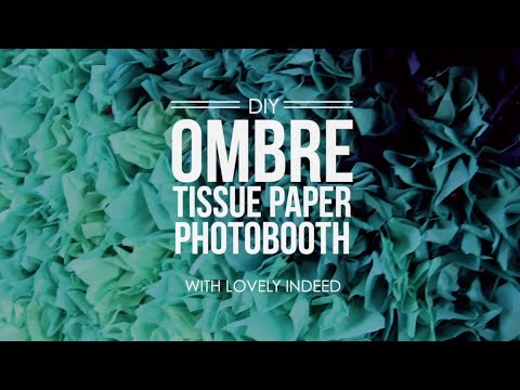 DIY Ombre Tissue Paper Photobooth Backdrop