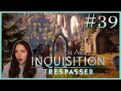 The end is so crazy! The entire Trespasser DLC | Dragon Age: Inquisition | Pt. 39