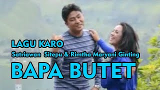 Download lagu Lagu Karo BAPA BUTET - SATRIAWAN SITEPU & RIMTHA MARYANI GINTING | Lagu Karo Kenangan mp3 Download lagu Lagu Karo BAPA BUTET - SATRIAWAN SITEPU & RIMTHA MARYANI GINTING | Lagu Karo Kenangan mp3