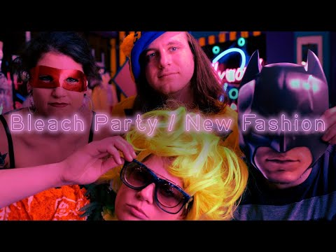 Bleach Party — "New Fashion" (Official Music Video)