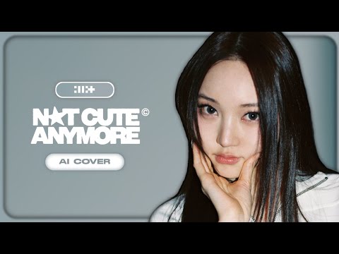 [AI COVER] How would ILLIT (OT6) sing 'NOT CUTE ANYMORE'