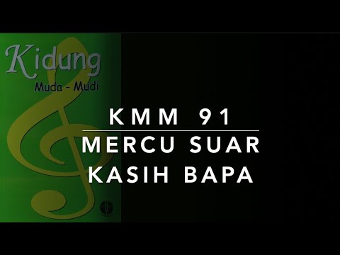 KMM 91 Mercu Suar Kasih Bapa (Let the Lower Lights Be Burning) - Kidung Muda Mudi