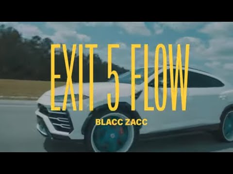 Blacc Zacc - Exit 5 Flow [Official Video]
