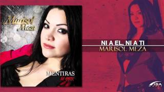 Marisol Meza - Ni A El, Ni A Ti (Nuevo Álbum)