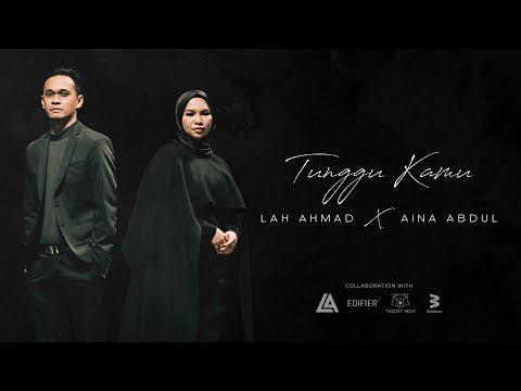 Lah Ahmad ft. Aina Abdul - Tunggu Kamu (Official Music Video)